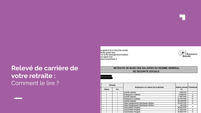 Relevé de carrière retraite : comment le lire ligne par ligne ?